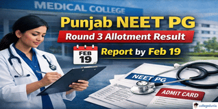 Punjab NEET PG 2025 Round 3 Allotment Released; Candidates Must Report by February 19